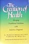 Creation of Health: Merging Traditional Medicine With Intuitive Diagnosis