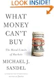 What Money Can't Buy: The Moral Limits of Markets