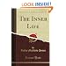 The Inner Life (Classic Reprint)