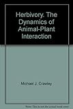 Herbivory : the dynamics of animal-plant interactions
