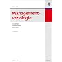 Managementsoziologie: Grundlagen, Praxiskonzepte, Fallstudien