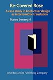 Re-covered rose : a case study in book cover design as intersemiotic translation