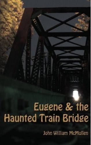 EUGENE & THE HAUNTED TRAIN BRIDGE Book Image