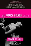 The Patrick Melrose Novels: Never Mind, Bad News, Some Hope, and Mother's Milk