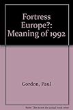 Fortress Europe? : the meaning of 1992