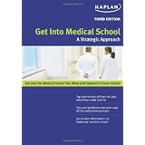 Get Into Medical School: A Strategic Approachby Kaplan
