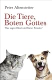Produkt-Bild: Die Tiere, Boten Gottes: Was sagen Bibel & Kater Piccolo?