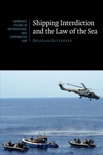 Shipping Interdiction and the Law of the Sea (Cambridge Studies in International and Comparative Law)