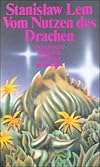 Vom Nutzen des Drachen. Erzählungen. ( Phantastische Bibliothek, 297).