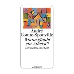 Woran glaubt ein Atheist?: Spiritualität ohne Gott