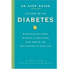 An AARP Guide: Living with Diabetes: Everything You Need to Know to Safeguard Your Health... by Rosemarie Perrin and Seth Braunstein