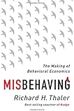 Misbehaving: The Making of Behavioral Economics