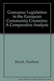 Le droit de la consommation dans les pays membres de la CEE : une analyse comparative : une étude préparée pour la Commission de la Communauté Européenne