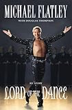 Lord of the dance : my story