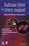 Radicaux libres et stress oxydant : Aspects biologiques et pathologiques Radicaux libres et stress oxydant : Aspects biologiques et pathologiques
