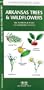 Arkansas Trees & Wildflowers: An Introduction to Familiar Species (State Nature Guides)