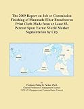 Picture for The 2009 Report on Job or Commission Finishing of Manmade Fiber Broadwoven Print Cloth Made from at Least 85-Percent Spun Yarns: World Market Segmentation by City