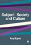 Subject, Society and Culture (Published in association with Theory, Culture & Society)