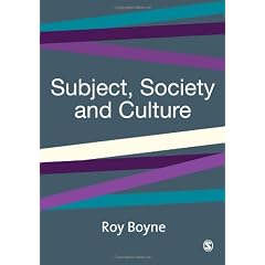 Subject, Society and Culture (Published in association with Theory, Culture & Society)
