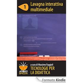 Tecnologie per la didattica 1 - Lavagna interattiva multimediale (ePub Spicchi)