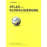 Atlas der Globalisierung: Sehen und verstehen, was die Welt bewegtvon "Le Monde diplomatique"