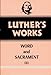 Luther's Works, Volume 37: Word and Sacrament III