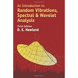 An Introduction to Random Vibrations, Spectral & Wavelet Analysis: Third Edition (Dover Civil and Mechanical Engineering) ~ D. E. Newland