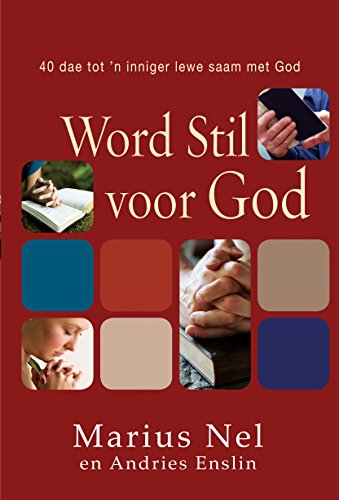 Word stil voor God (eBoek): 40 dae tot 'n inniger 
lewe saam met God (Afrikaans Edition)