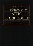 Development of the Attic Black-Figure, Revised edition (Sather Classical Lectures)