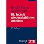 Die Technik wissenschaftlichen Arbeitens: Eine praktische Anleitung