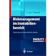 Riskmanagement im Immobilienbereich: Technische und wirtschaftliche Risiken