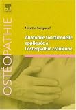 Livres Ost�opathie - Anatomie fonctionnelle appliqu�e � l'ost�opathie cr�nienne