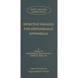 Effective Phrases for Performance Appraisals: A Guide to Successful Evaluations (Neal, Effective Phrases for Peformance Appraisals)