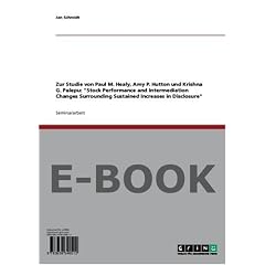 Zur Studie von Paul M. Healy, Amy P. Hutton und Krishna G. Palepu: Stock Performance and Intermediation Changes Surrounding Sustained Increases in Disclosure