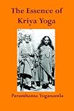 The Essence of Kriya Yoga