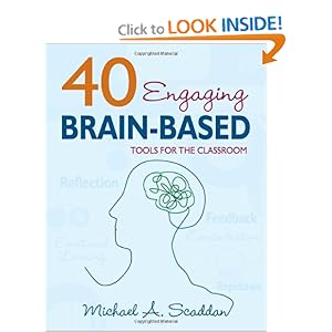 40 Engaging Brain-Based Tools for the Classroom - Michael A. (Alfred) Scaddan 