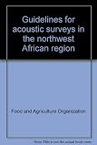 Guidelines for acoustic surveys in the northwest African region = Directives pour les campagnes acoustiques dans la région de l'Afrique du Nord-Ouest