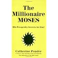The Millionaire Moses: His Prosperity Secrets For You! (millionaires Of The