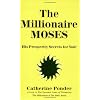 The Millionaire Moses: His Prosperity Secrets for You! (Millionaires of the Bible Series)