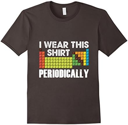 Men's I Wear This Shirt Periodically Table Of Elements Funny Shirt Medium Asphalt