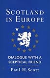 Scotland in Europe : dialogue with a friend