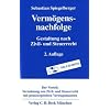 Verm�gensnachfolge: Gestaltung nach Zivil- und Steuerrecht. Rechtsstand: 1. April 2009