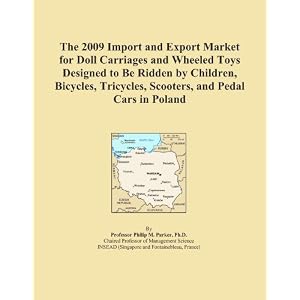 The 2009 Import and Export Market for Doll Carriages and Wheeled Toys Designed to Be... by Icon Group International