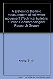 A system for the field measurement of soil water movement