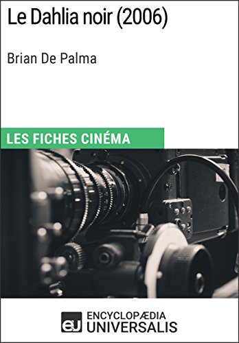Le Dahlia noir de Brian De Palma: Les Fiches Cinéma d'Universalis (French Edition)