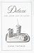 Deluxe: How Luxury Lost Its Lu...
