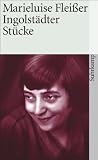 Ingolst�dter St�cke: Fegefeuer in Ingolstadt. Pioniere in Ingolstadt (suhrkamp taschenbuch)