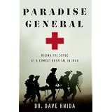 Paradise General: Riding the Surge at a Combat Hospital in Iraqby Dr. Dave Hnida