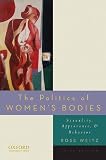 The Politics of Women's Bodies: Sexuality, Appearance, and Behavior