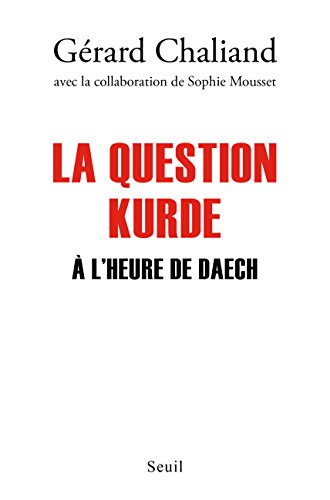 La Question kurde à l'heure de Daech La Question kurde à l'heure de Daech